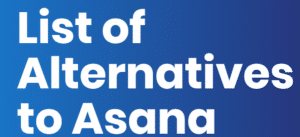 Read more about the article 10 Best Alternatives to Asana